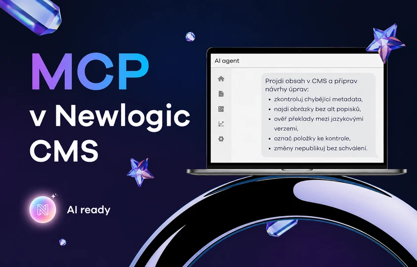 Už žádná rutinní práce: AI agent vám pomůže se správou webového obsahu. Přichází Newlogic CMS 3.10